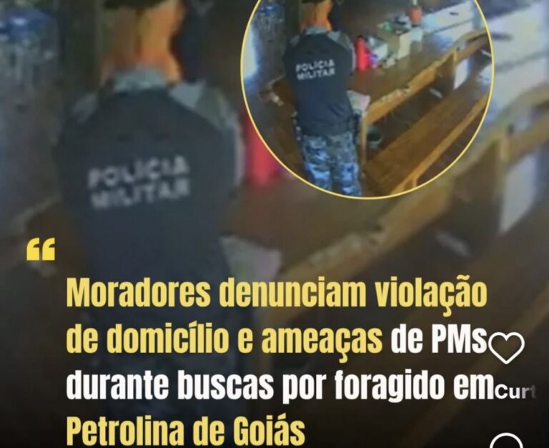 Moradores de Petrolina de Goiás Denunciam Violação de Domicílio e Ameaças por Policiais Durante Operação de Busca